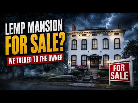 LEMP MANSION FOR SALE - WE TALKED TO THE OWNER